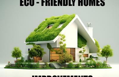 Eco-Friendly Home Improvements for Sustainable Living