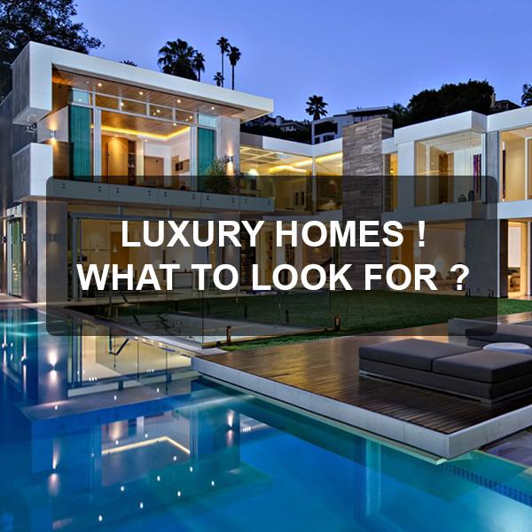 Luxury Homes: What to Look For