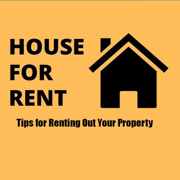 Tips for Renting Out Your Property